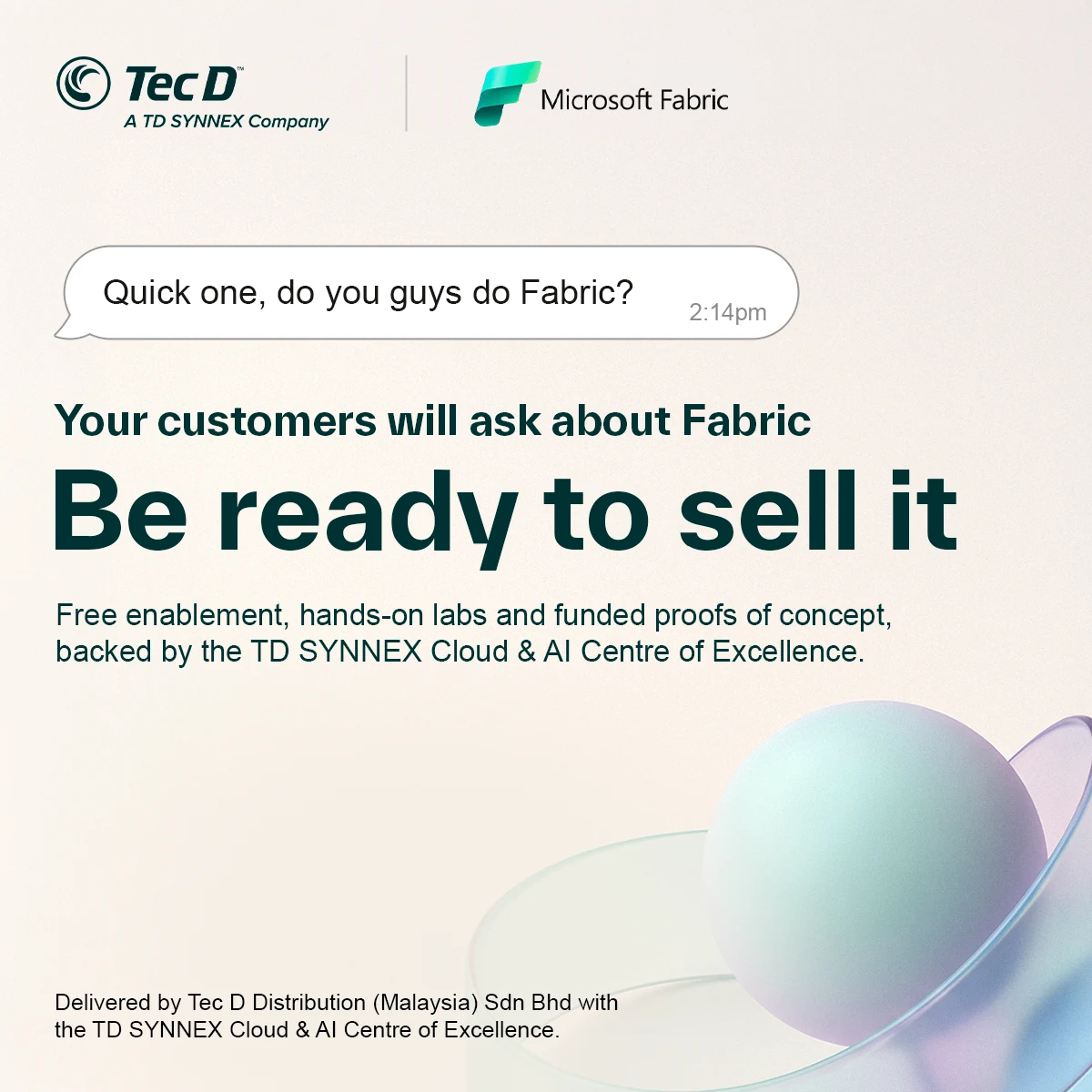 Tec D ad for Microsoft Fabric: the message Quick one, do you guys do Fabric, above the headline Be ready to sell it